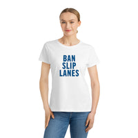 Ban Slip Lanes White (blue text) Organic Women's Classic T-Shirt