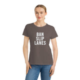 Ban Slip Lanes (white text) Organic Women's Classic T-Shirt