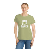 Ban Slip Lanes (white text) Organic Women's Classic T-Shirt