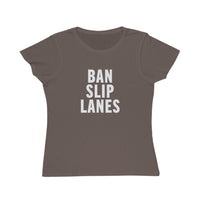 Ban Slip Lanes (white text) Organic Women's Classic T-Shirt